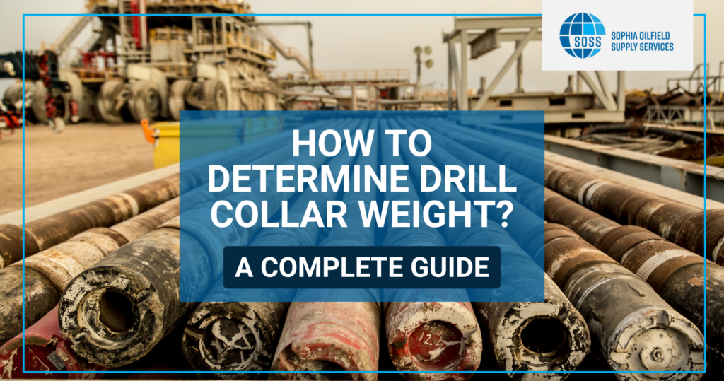 HOW TO DETERMINE DRILL COLLAR WEIGHT